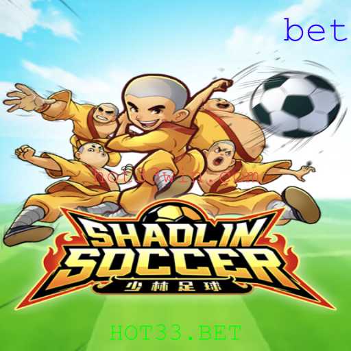 Descubra o Empolgante Mundo de ShaolinSoccer e HOT33.BET